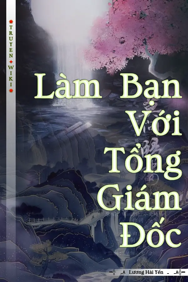 Truyện Làm Bạn Với Tổng Giám Đốc