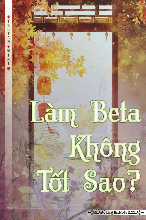 Truyện Làm Beta Không Tốt Sao?
