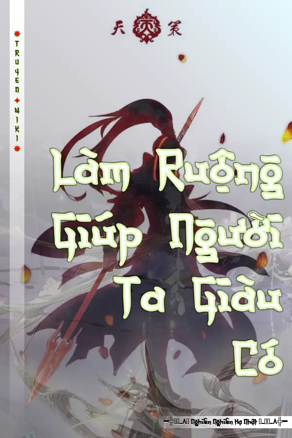 Làm Ruộng Giúp Người Ta Giàu Có
