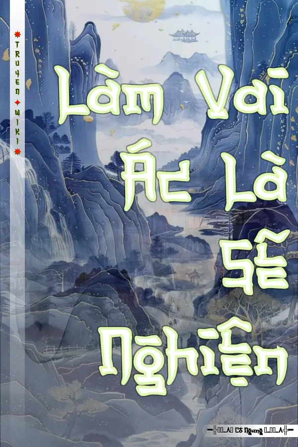 Truyện Làm Vai Ác Là Sẽ Nghiện