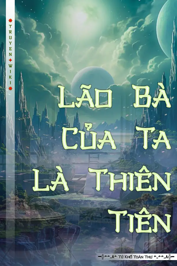 Lão Bà Của Ta Là Thiên Tiên