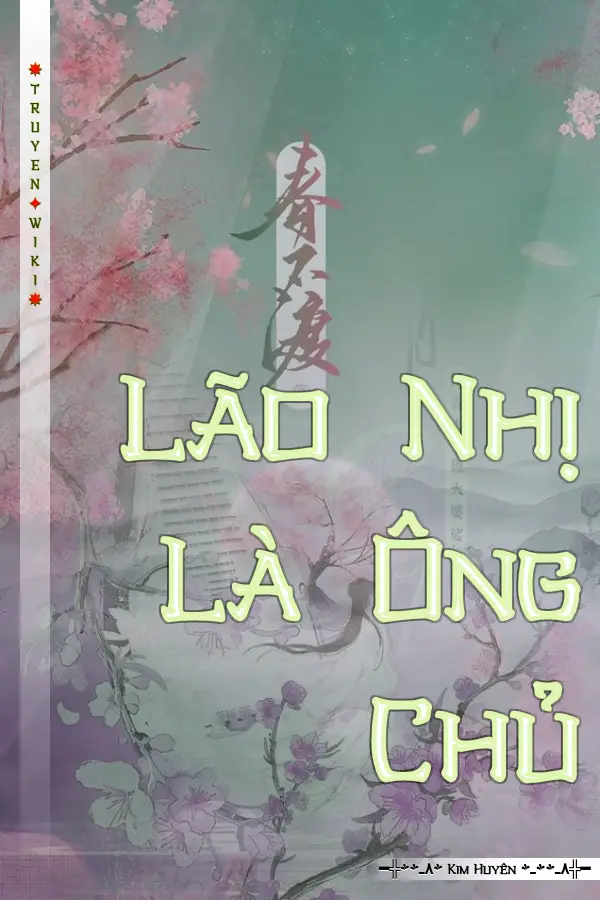 Truyện Lão Nhị Là Ông Chủ