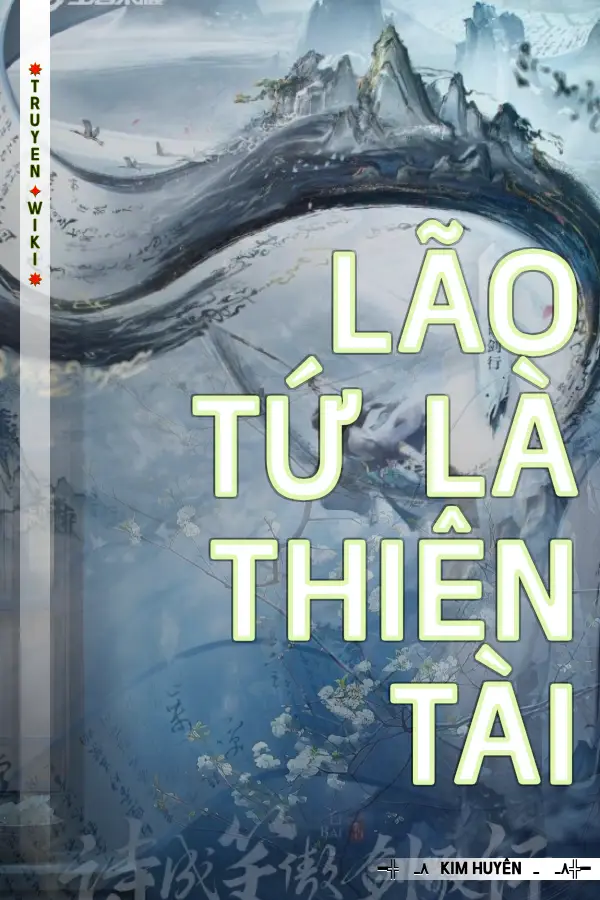 Truyện Lão Tứ Là Thiên Tài