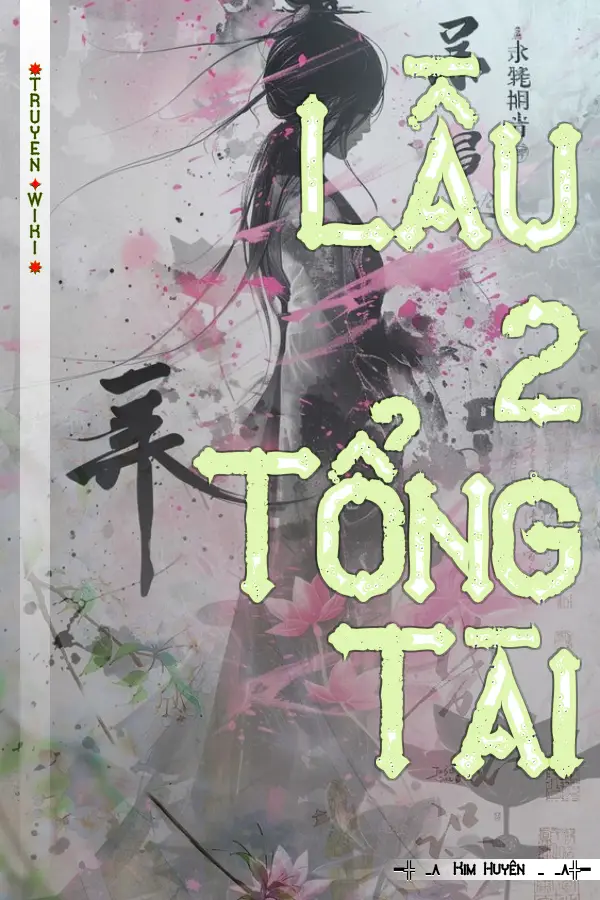 Truyện Lầu 2 Tổng Tài