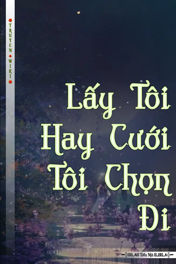 Lấy Tôi Hay Cưới Tôi Chọn Đi