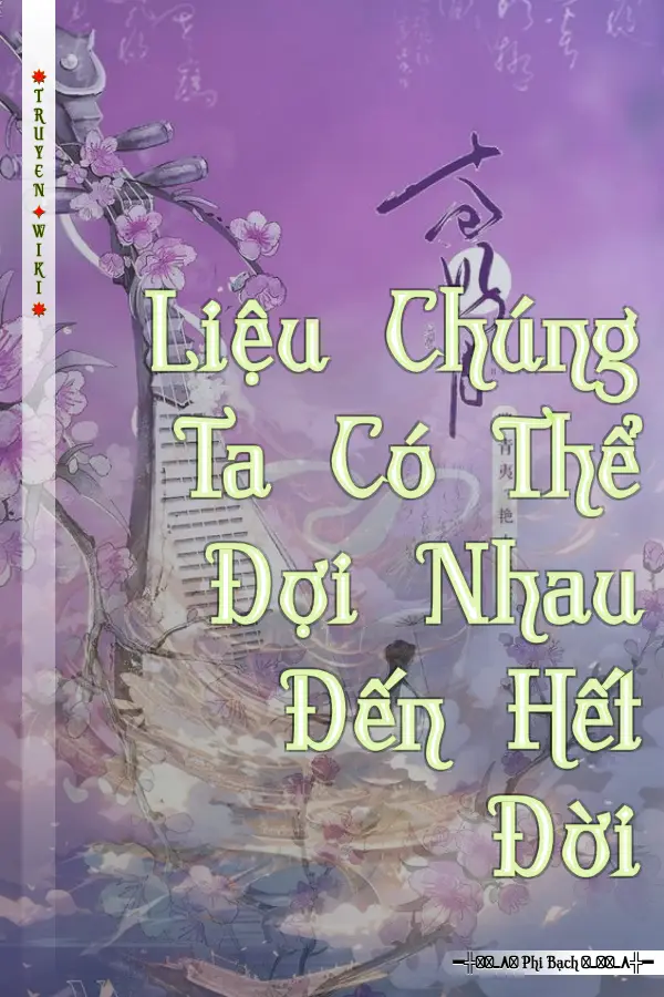 Liệu Chúng Ta Có Thể Đợi Nhau Đến Hết Đời