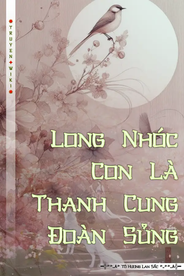 Truyện Long Nhóc Con Là Thanh Cung Đoàn Sủng