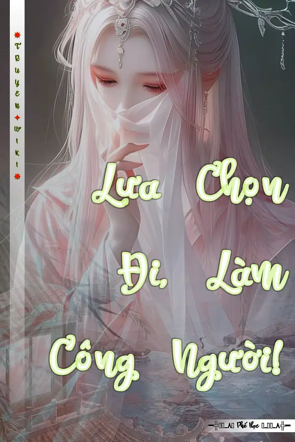 Truyện Lựa Chọn Đi, Làm Công Người!