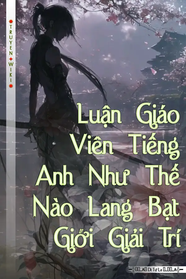 Luận Giáo Viên Tiếng Anh Như Thế Nào Lang Bạt Giới Giải Trí