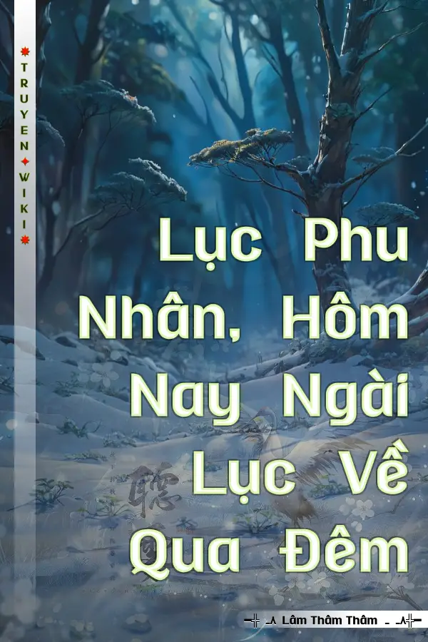 Lục Phu Nhân, Hôm Nay Ngài Lục Về Qua Đêm