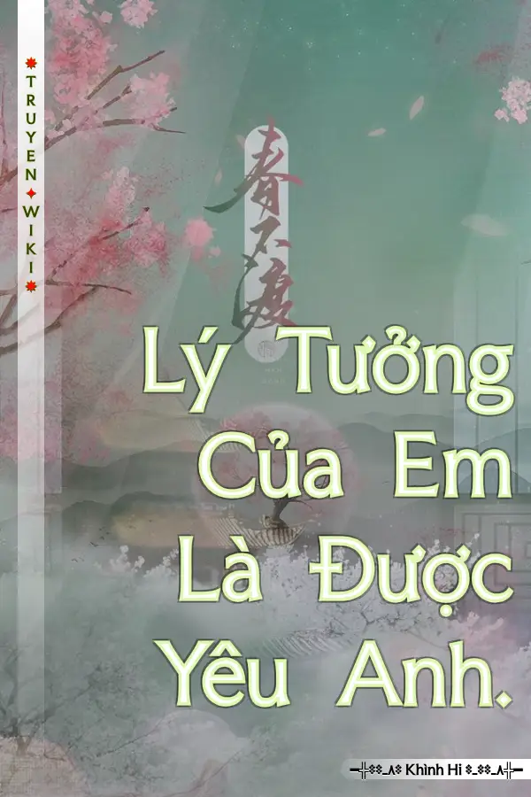 Truyện Lý Tưởng Của Em Là Được Yêu Anh.