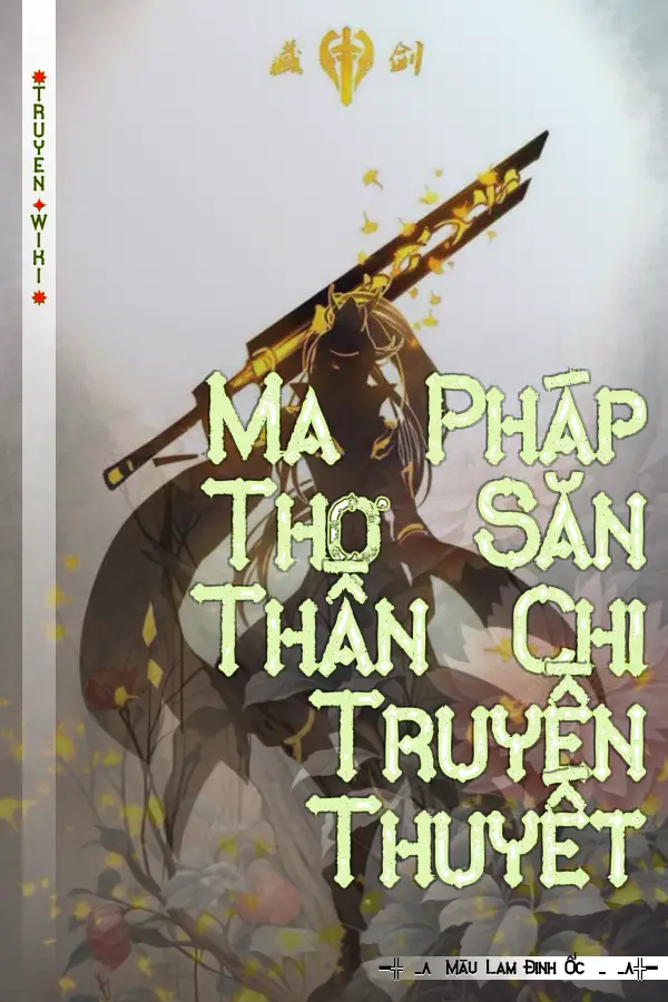 Ma Pháp Thợ Săn Thần Chi Truyền Thuyết