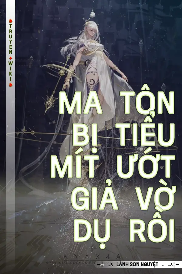 Ma Tôn Bị Tiểu Mít Ướt Giả Vờ Dụ Rồi