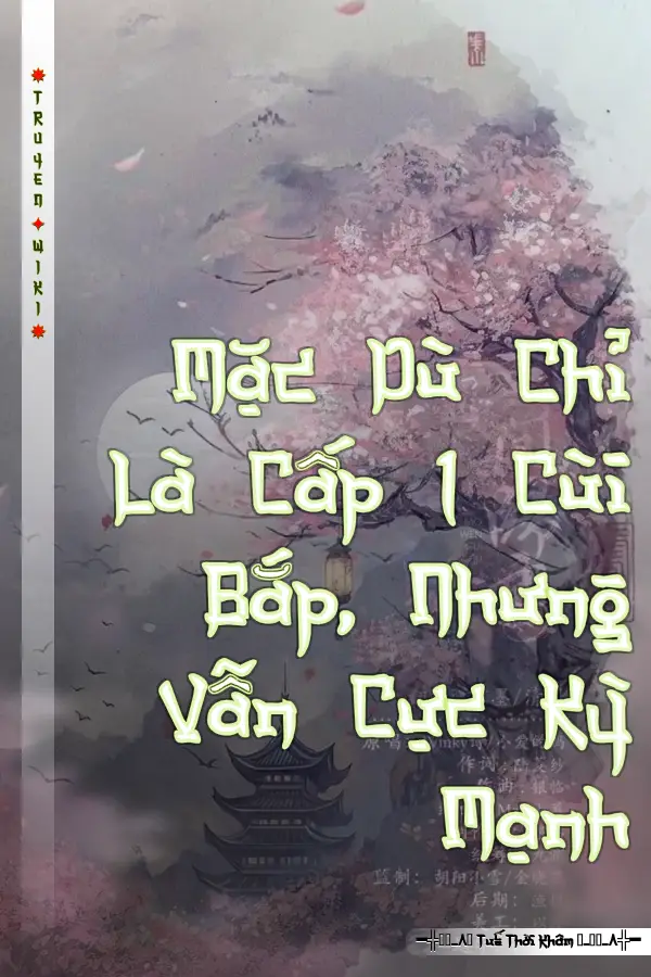 Mặc Dù Chỉ Là Cấp 1 Cùi Bắp, Nhưng Vẫn Cực Kỳ Mạnh