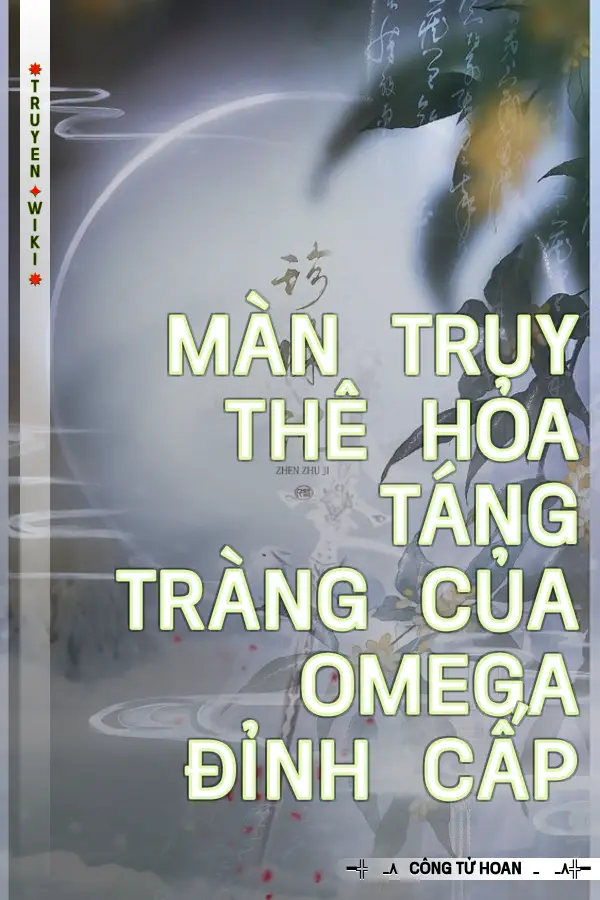 Màn Truy Thê Hỏa Táng Tràng Của Omega Đỉnh Cấp