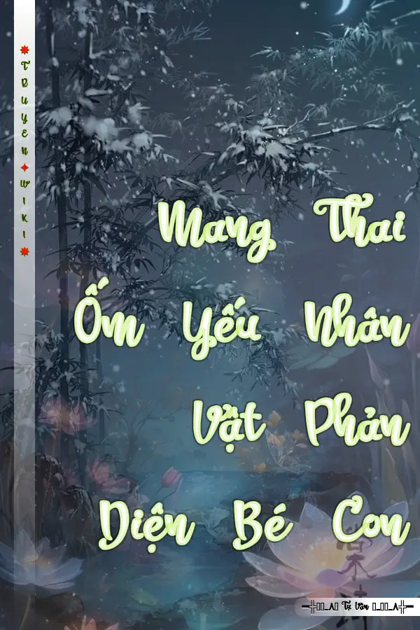 Truyện Mang Thai Ốm Yếu Nhân Vật Phản Diện Bé Con