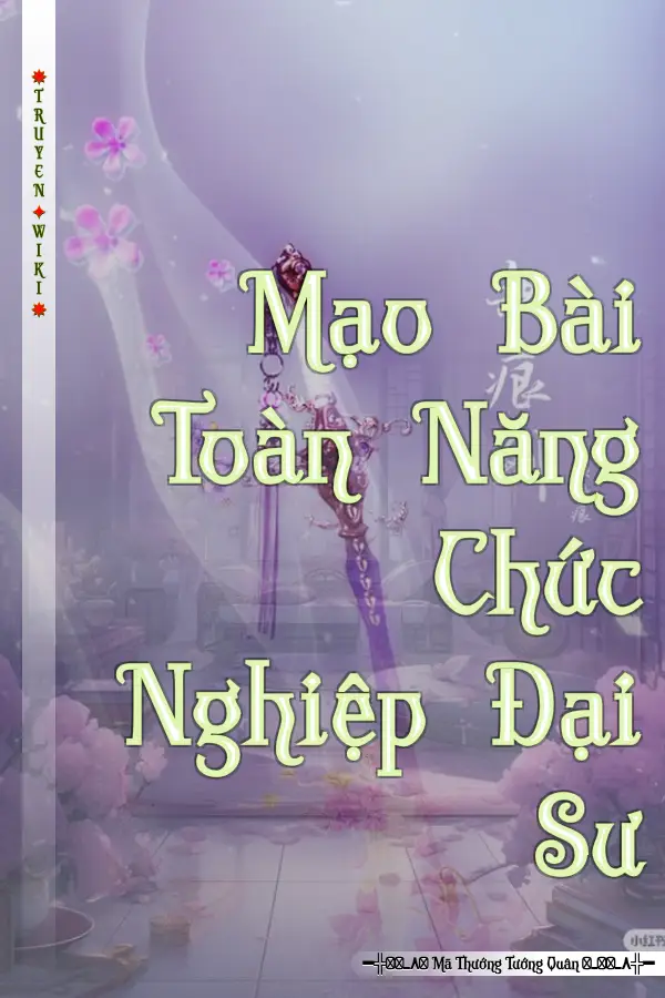 Mạo Bài Toàn Năng Chức Nghiệp Đại Sư
