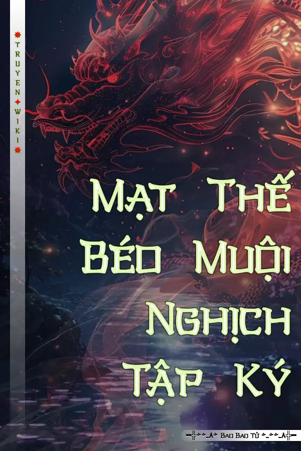 Truyện Mạt Thế Béo Muội Nghịch Tập Ký