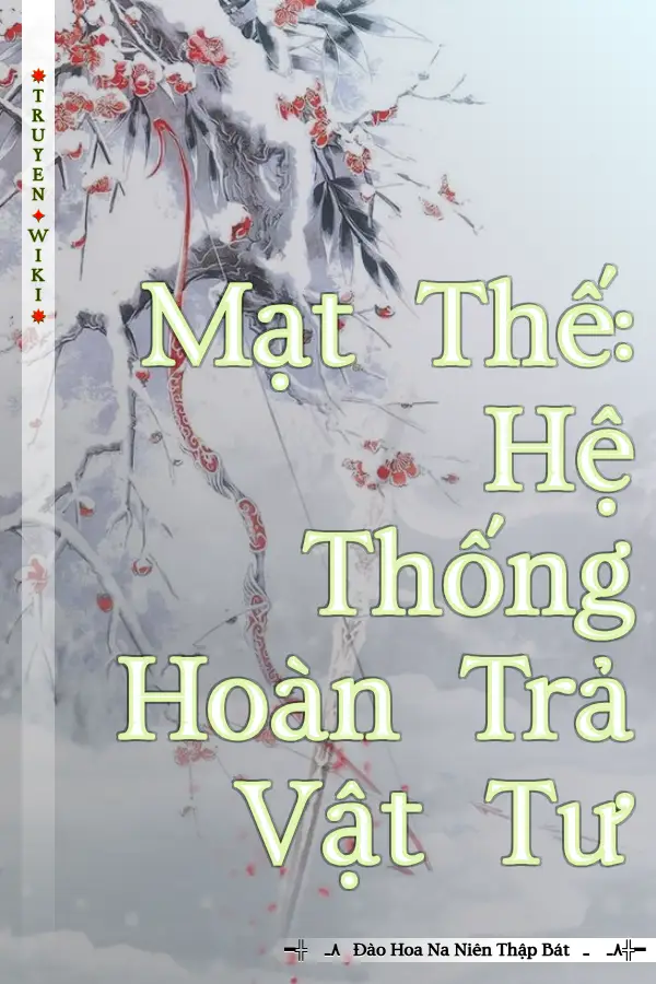 Mạt Thế: Hệ Thống Hoàn Trả Vật Tư