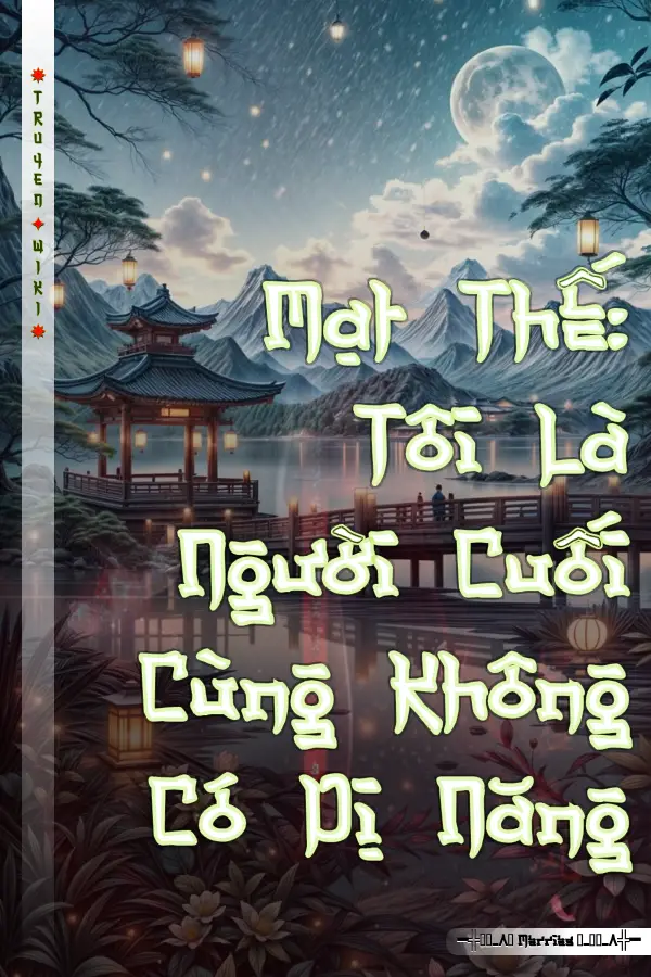 Mạt Thế: Tôi Là Người Cuối Cùng Không Có Dị Năng
