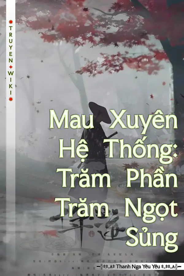 Mau Xuyên Hệ Thống: Trăm Phần Trăm Ngọt Sủng