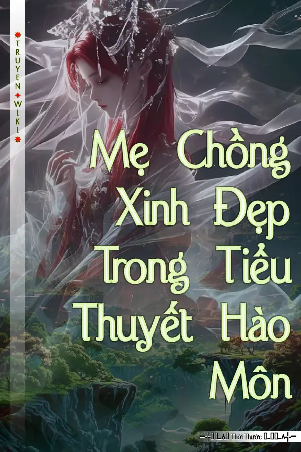 Mẹ Chồng Xinh Đẹp Trong Tiểu Thuyết Hào Môn