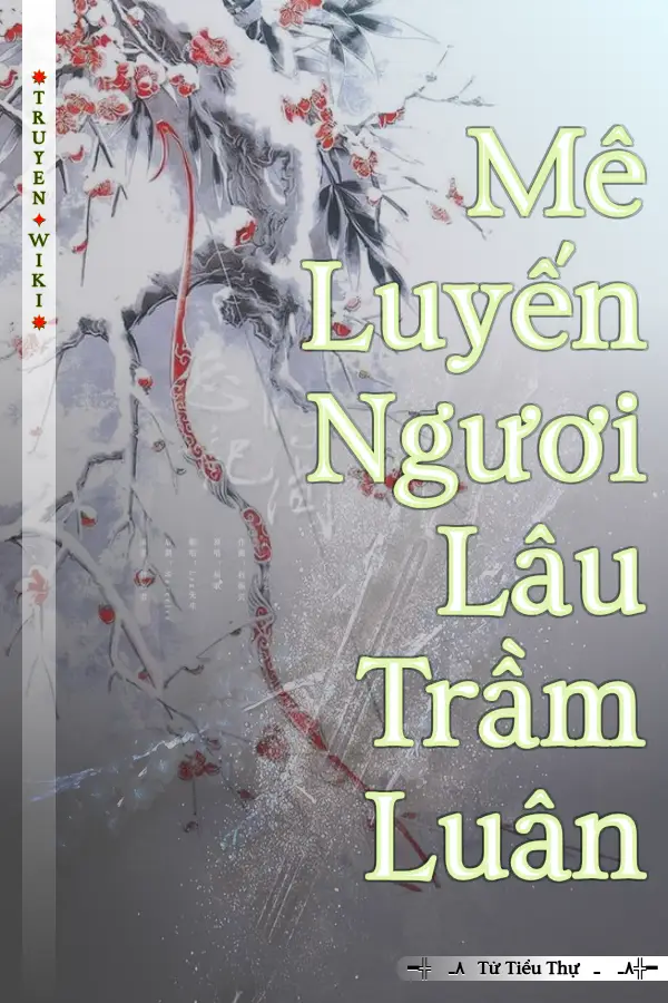 Mê Luyến Ngươi Lâu Trầm Luân