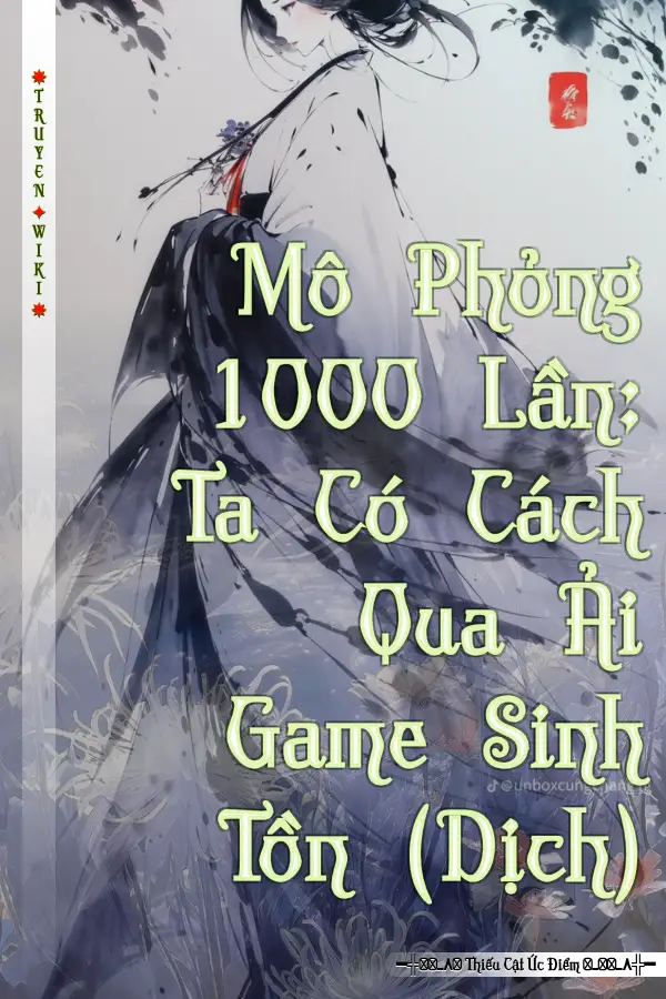 Truyện Mô Phỏng 1000 Lần: Ta Có Cách Qua Ải Game Sinh Tồn (Dịch)