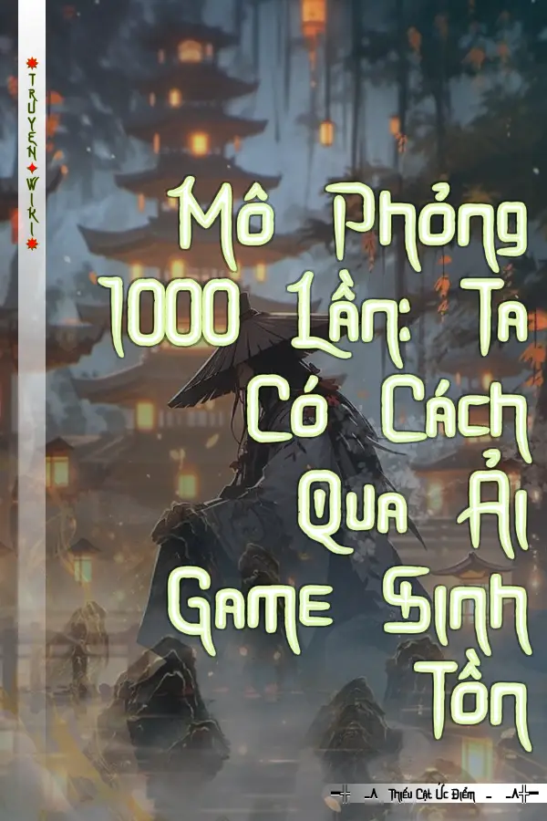 Mô Phỏng 1000 Lần: Ta Có Cách Qua Ải Game Sinh Tồn