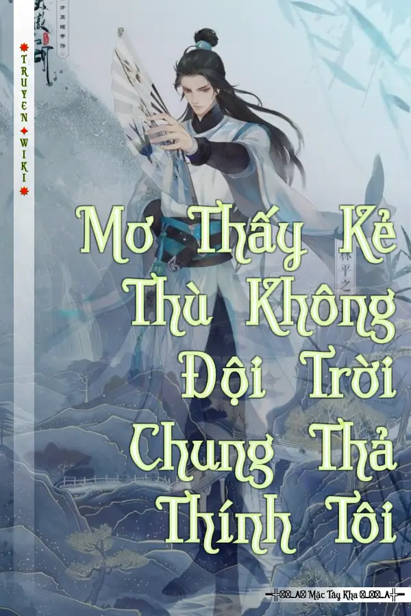 Mơ Thấy Kẻ Thù Không Đội Trời Chung Thả Thính Tôi