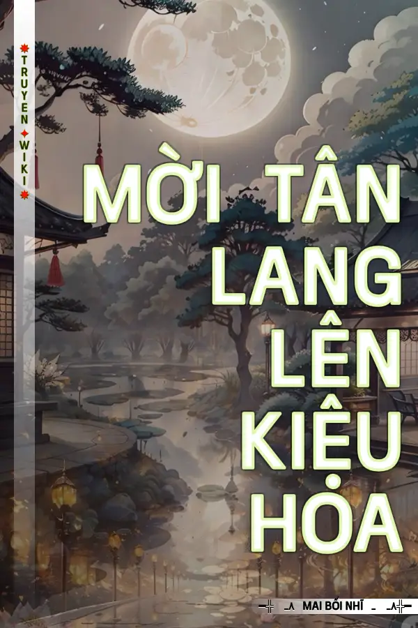Truyện Mời Tân Lang Lên Kiệu Hoa