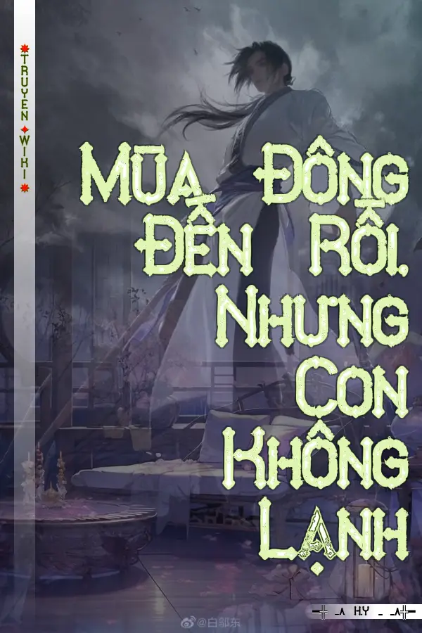 Truyện Mùa Đông Đến Rồi, Nhưng Con Không Lạnh