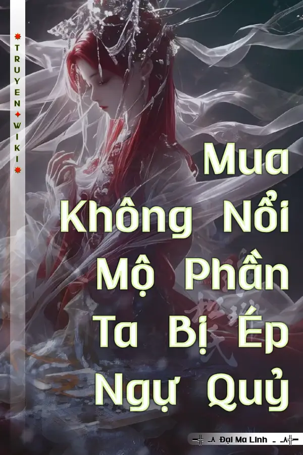 Mua Không Nổi Mộ Phần Ta Bị Ép Ngự Quỷ