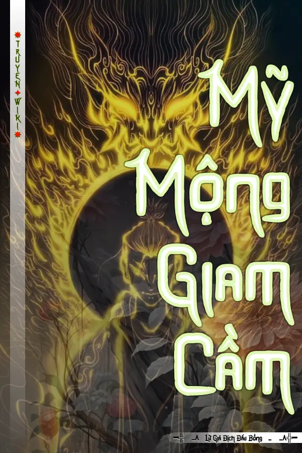 Truyện Mỹ Mộng Giam Cầm