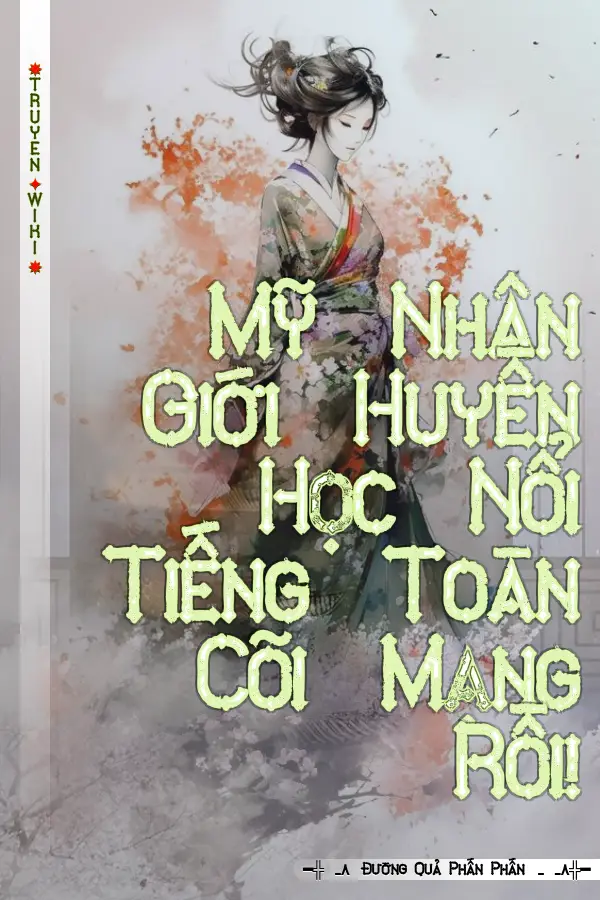 Truyện Mỹ Nhân Giới Huyền Học Nổi Tiếng Toàn Cõi Mạng Rồi!