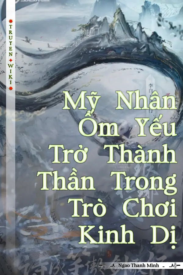 Mỹ Nhân Ốm Yếu Trở Thành Thần Trong Trò Chơi Kinh Dị