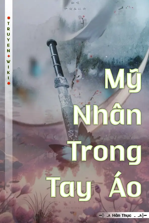 Truyện Mỹ Nhân Trong Tay Áo