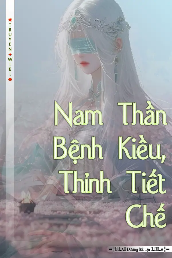Nam Thần Bệnh Kiều, Thỉnh Tiết Chế