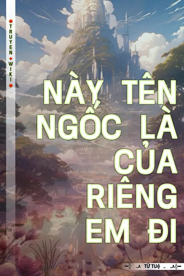 Này Tên Ngốc Là Của Riêng Em Đi