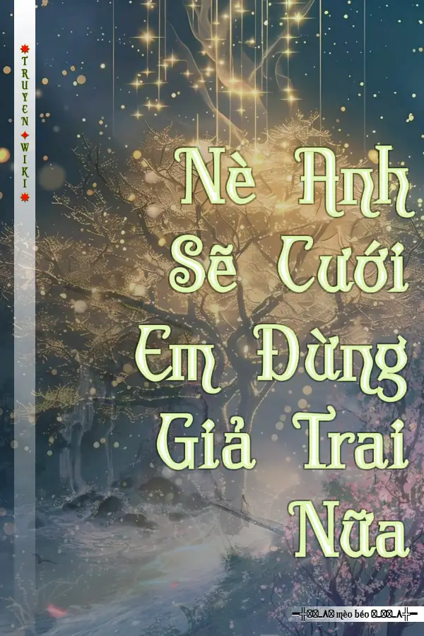 Truyện Nè Anh Sẽ Cưới Em Đừng Giả Trai Nữa