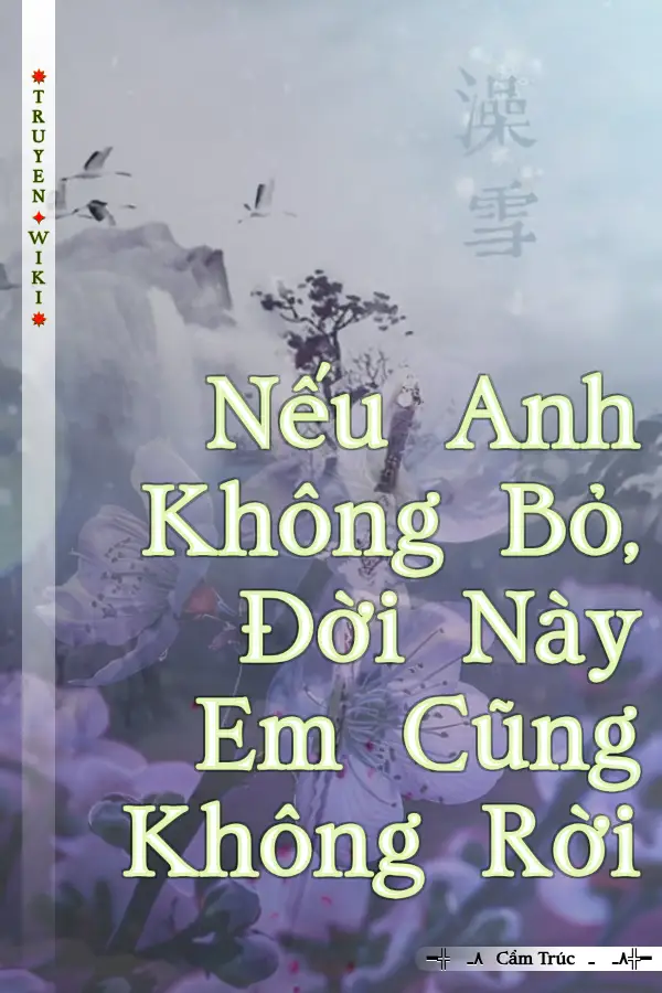 Nếu Anh Không Bỏ, Đời Này Em Cũng Không Rời