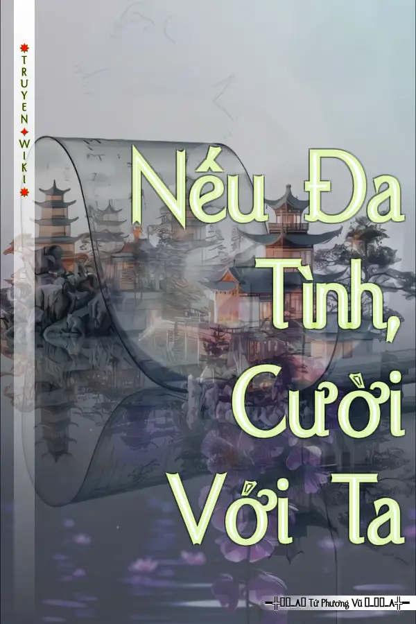 Truyện Nếu Đa Tình, Cười Với Ta