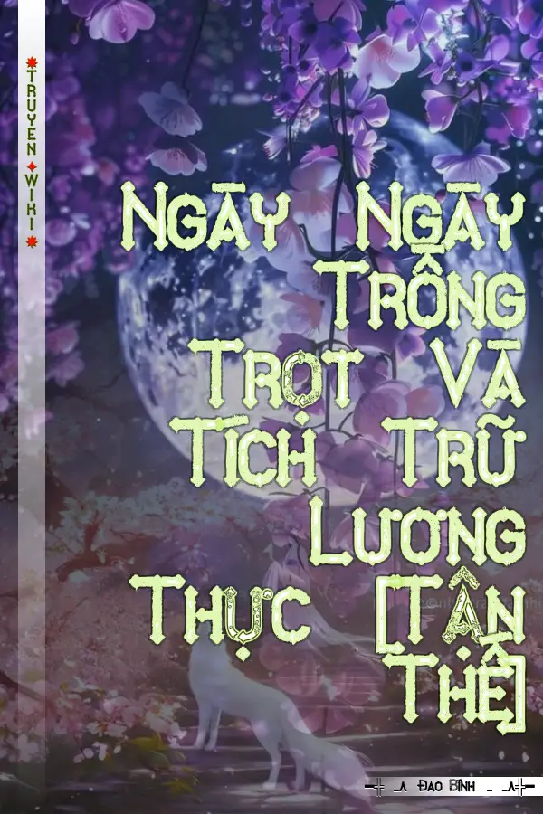 Ngày Ngày Trồng Trọt Và Tích Trữ Lương Thực [Tận Thế]