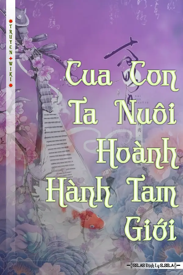 Truyện Cua Con Ta Nuôi Hoành Hành Tam Giới