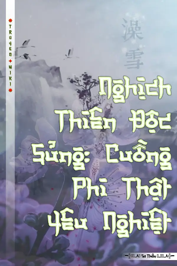 Nghịch Thiên Độc Sủng: Cuồng Phi Thật Yêu Nghiệt