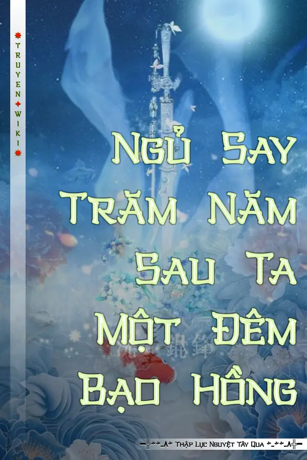 Truyện Ngủ Say Trăm Năm Sau Ta Một Đêm Bạo Hồng