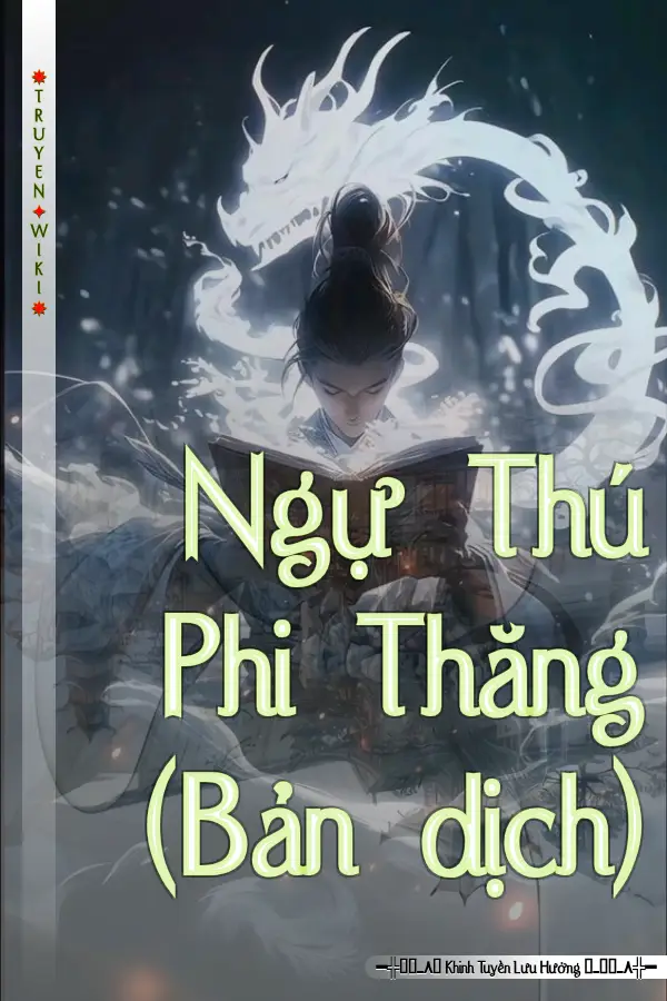 Truyện Ngự Thú Phi Thăng (Bản dịch)