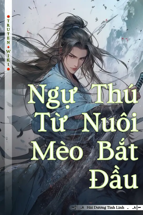 Ngự Thú Từ Nuôi Mèo Bắt Đầu
