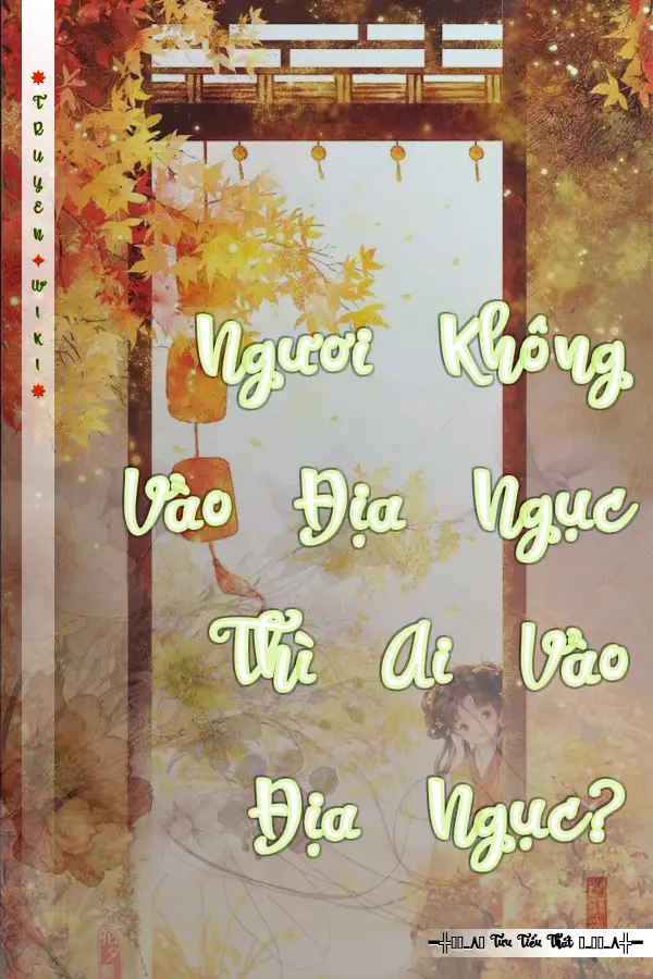 Truyện Ngươi Không Vào Địa Ngục Thì Ai Vào Địa Ngục?