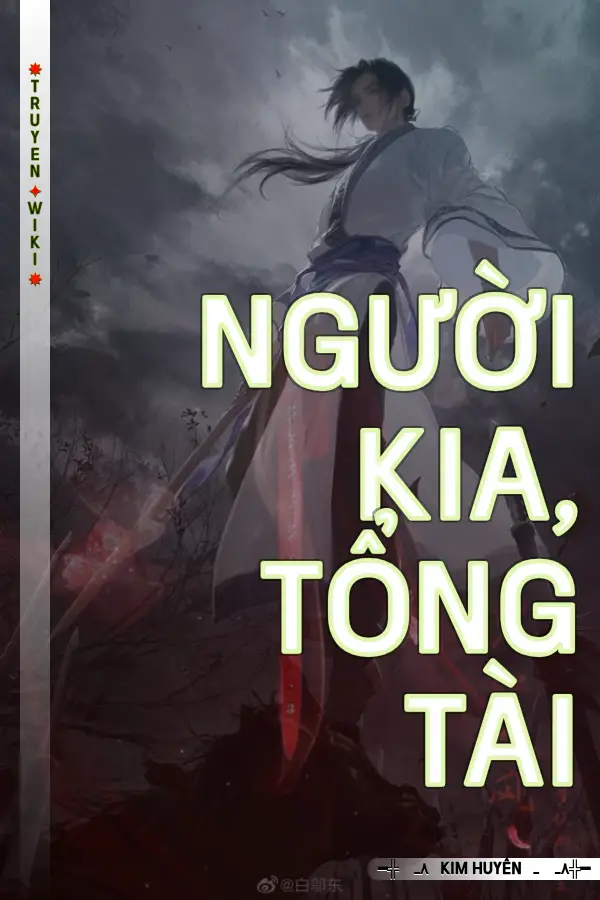 Truyện Người Kia, Tổng Tài